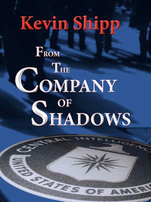Title details for From the Company of Shadows by Kevin Shipp - Wait list